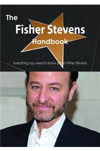 The Fisher Stevens Handbook - Everything You Need to Know about Fisher Stevens