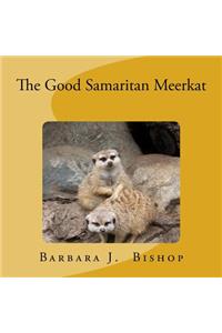 Good Samaritan Meerkat