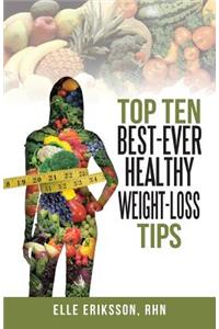 Top Ten Best-Ever Healthy Weight-Loss Tips