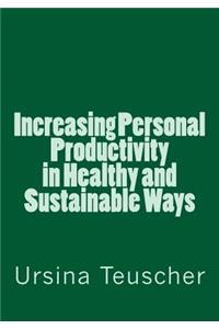 Increasing Personal Productivity in Healthy and Sustainable Ways