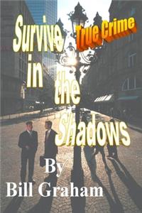 Survive in the Shadows