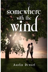 Somewhere with the Wind