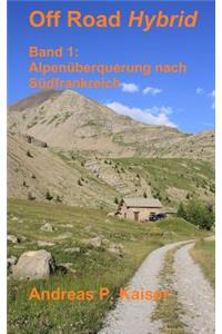 Alpenüberquerung nach Südfrankreich