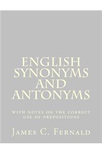 English Synonyms and Antonyms: with notes on the correct use of prepositions