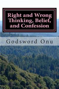 Right and Wrong Thinking, Belief, and Confession