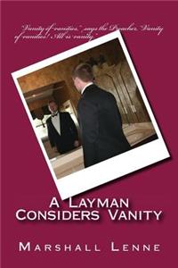 Layman Considers Vanity