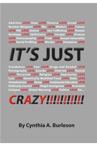It's Just Crazy!