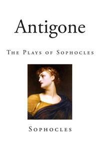 Antigone: The Plays of Sophocles