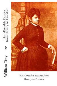 Hair-Breadth Escapes from Slavery to Freedom