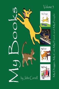 My Books Volume 3: My Doggie, My Cat, My Food, and My People