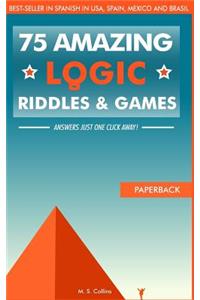 75 amazing logic riddles and games