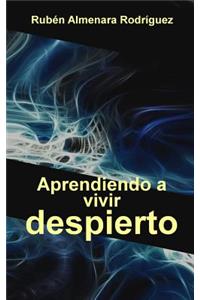 Aprendiendo a vivir despierto