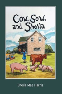 Cow, Sow, and Sheila