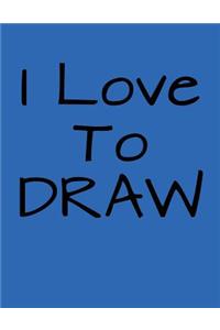 I Love To Draw Journal