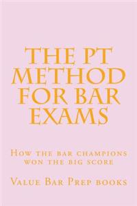 The PT Method for Bar Exams: How the Bar Champions Won the Big Score