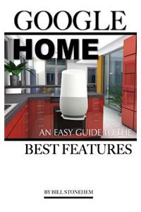 Google Home: An Easy Guide the Features