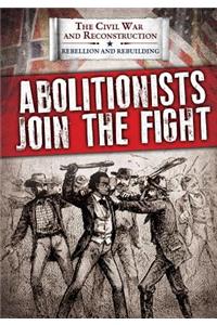 Abolitionists Join the Fight