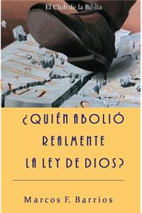 Quien Abolio Realmente La Ley de Dios
