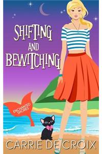 Shifting and Bewitching