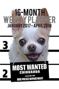 2017-2018 Weekly Planner - Most Wanted Chihuahua