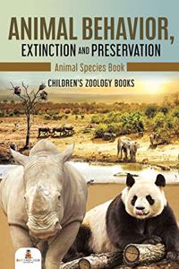 Animal Behavior, Extinction and Preservation