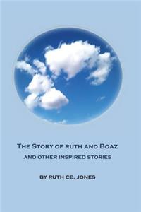 Story of Ruth and Boaz and Other Inspired Stories