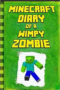 Minecraft: Diary of a Wimpy Zombie (Minecraft Diary of a Wimpy Zombie Books)