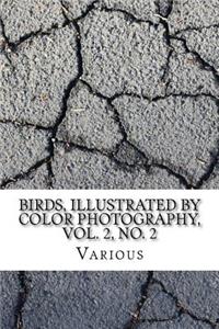 Birds, Illustrated by Color Photography, Vol. 2, No. 2