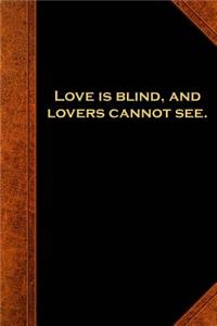 Shakespeare Quote Journal Love Is Blind