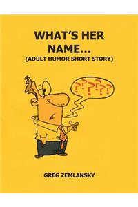 What's Her Name...