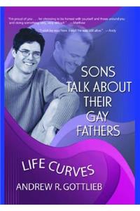 Sons Talk About Their Gay Fathers: Life Curves