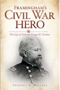 Framingham's Civil War Hero: