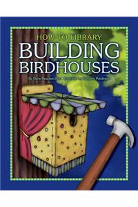 Building Birdhouses