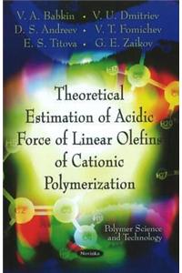 Theoretical Estimation Of Acidic Force Of Linear Olefins Of Cationic Polymerization