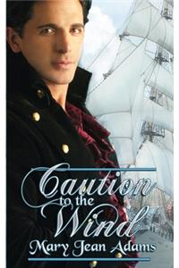 Caution to the Wind