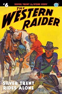 Western Raider #6: Silver Trent Rides Alone