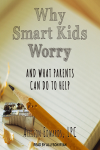 Why Smart Kids Worry