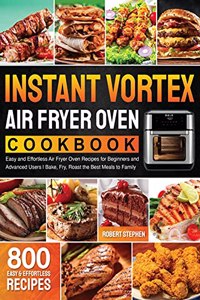Instant Vortex Air Fryer Oven Cookbook
