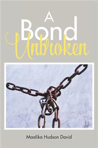 A Bond Unbroken