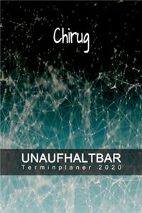 Chirug - UNAUFHALTBAR - Terminplaner 2020