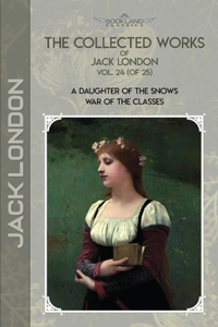 The Collected Works of Jack London, Vol. 24 (of 25)