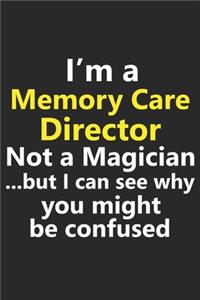 I'm a Memory Care Director Not A Magician But I Can See Why You Might Be Confused
