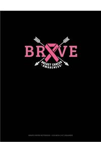 Brave Breast Cancer Awareness
