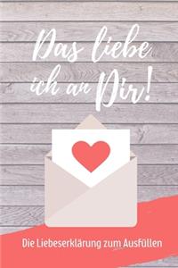 Das Liebe Ich an Dir! Die Liebeserklärung Zum Ausfüllen