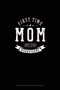 First Time Mom Est. 2020 #Prayforme