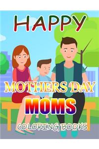 Happy Mothers Day Moms Coloring Books