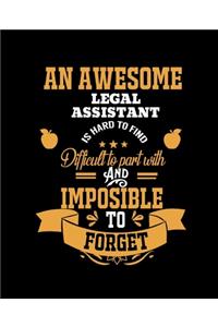 An Awesome Legal Assistant Is Hard to Find Difficult to Part with and Impossible to Forget