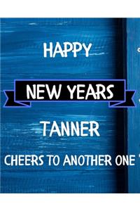Happy New Years Tanner's Cheers to another one