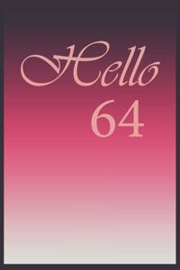 Hello 64 Journal, Notebook To Do Lists, Notepad and daily planner, Great Birthday Gift, 64 Years Old