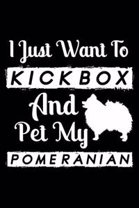 I Just Want To Kickbox and Pet my Pomeranian